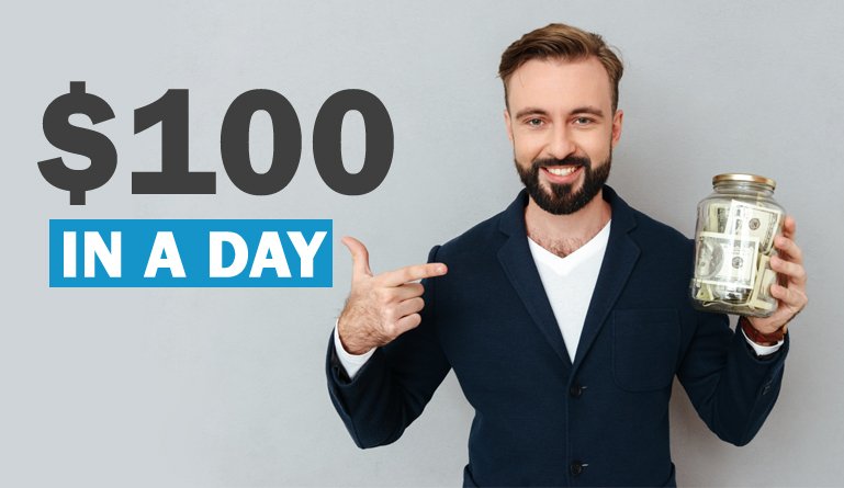 Make $100 Dollars a Day